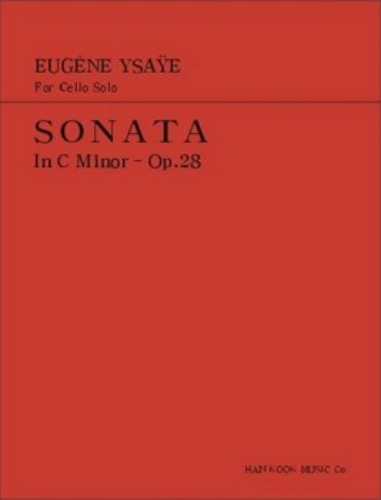 YSAYE, Eugene (1858-1932) Sonata In C Minor, Op.28, For Cello Solo 이자이 첼로 소나타 다단조