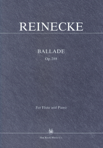 REINECKE, Carl (1824-1910) Ballade Op.288 for Flute and Piano 라이네케 플루트 발라드