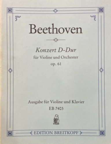 BEETHOVEN, Ludwig van (1770-1827) Concerto in D Major Op.61 for Violin and Piano