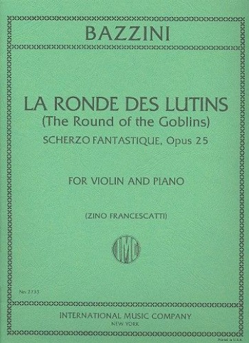 BAZZINI, Antonio (1818-1897) La Ronde des Lutins (Dance of the Goblins), Op. 25 for Violin and Piano (FRANCESCATTI)