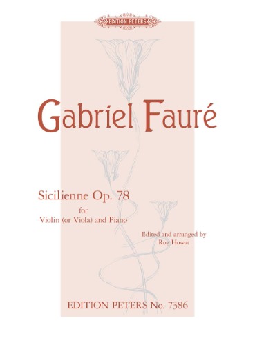 FAURE, Gabriel (1845-1924) Sicilienne, Op.78 for Violin and Piano (HOWAT)