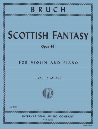 BRUCH, Max (1838-1920) Scottish Fantasy, Op. 46  for Violin and Piano (GALAMIAN)