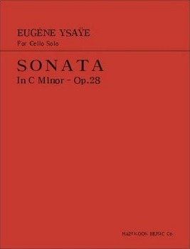 YSAYE, Eugene (1858-1932) Sonata In C Minor, Op.28, For Cello Solo 이자이 첼로 소나타 다단조