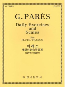 PARES, Gabriel (1862-1934) Daily Exercises and Scales For Flute or Piccolo 파레스 플루트 (피콜로) 매일 연습곡