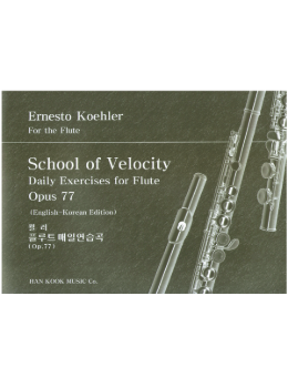 KOEHLER, Ernesto (1849-1907) School of Velocity (Schule der Gelaufigkeit) Op.77 For Flute Solo 쾰러 플루트 매일 연습곡 Op.77