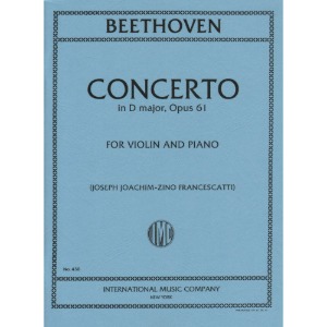 BEETHOVEN, Ludwig van (1770-1827) Concerto in D major, Op. 61 for Violin and Piano (FRANCESCATTI) With Cadenzas by JOACHIM