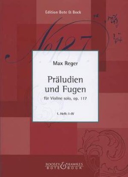 REGER, Max (1873-1916) Preludes and Fugues, op. 117 for Violin Solo