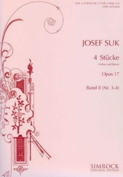SUK, Josef (1874-1935) 4 Pieces Op. 17 for Violin and Piano Vol.2