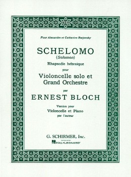 BLOCH, Ernest (1880-1959) Schelomo (solomon) for Cello and Piano