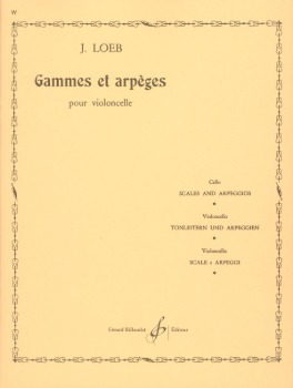 LOEB, Jules (1852-1933) Gammes and Arpeges for Cello (Scales and Arpeggios)