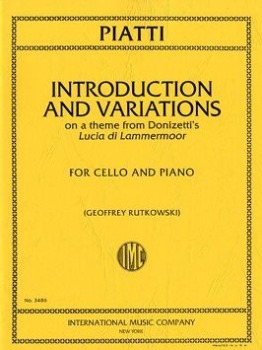 PIATTI, Alfredo Carlo (1822-1901) Introduction and Variations on a Theme from Donizetti&#039;s Lucia di Lammermoor for Cello and Piano (RUTKOWSKI)