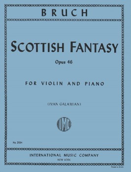 BRUCH, Max (1838-1920) Scottish Fantasy, Op. 46  for Violin and Piano (GALAMIAN)
