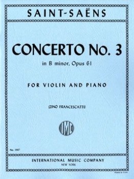 SAINT-SA&amp;#203;NS, Camille (1835-1921) Concerto No. 3 in B minor, Op. 61 for Violin and Piano (FRANCESCATTI)