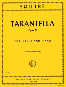 SQUIRE, William Henry (1871-1963) Tarantella, Op.23 for Cello and Piano (FOURNIER)