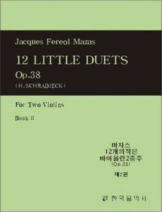 MAZAS, Jacques (1782-1849)12 Little Duets, Op.38 Book 1 for Two Violin 마자스 12개의 작은 바이올린 2중주 2권