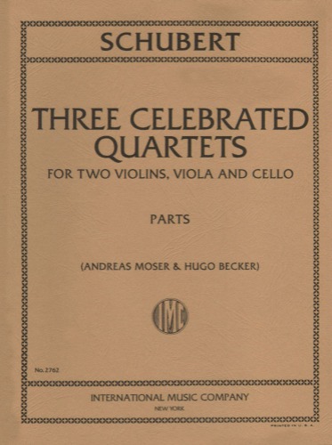 SCHUBERT, Franz (1797-1828) Three Celebrated Quartets for Two Violins, Viola and Cello (MOSER-BECKER)