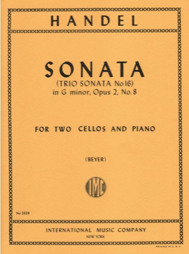 HANDEL, George Frideric (1685-1759) Sonata in G minor, Op 2, No.8  for Two Cellos and Piano (BEYER)