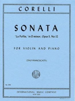 CORELLI, Arcangelo (1653-1713) Sonata &quot;La Follia&quot;, Op. 5 No.12 for Violin and Piano (FRANCESCATTI)