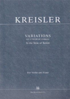 KREISLER, Fritz (1875-1962) Variations of the theme by Corelli in F Major for Violin and Piano 크라이슬러 바이올린 타르티니 스타일의 코렐리 주제 변주곡