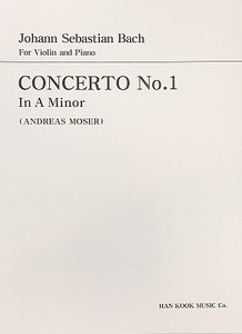 BACH, Johann Sebastian (1685-1750) Concerto No. 1 In A minor for Violin and Piano 바하 바이올린 협주곡1번 가단조